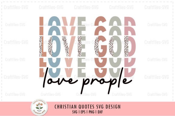 Love God Love People - Christian SVG Review