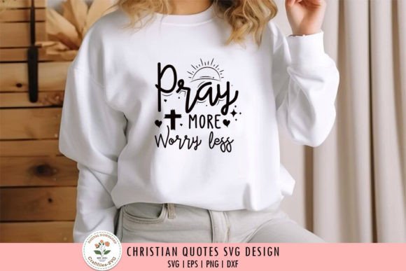Pray More Worry Less - Christian SVG